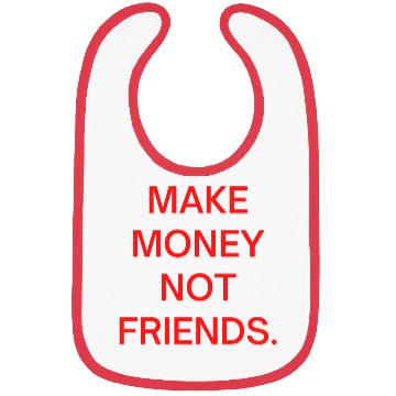 Discover Make Money Not Friends (in red letters) Bibs