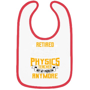 Discover Retired Physics Teacher Bibs