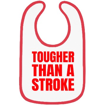 Discover STROKE SURVIVOR tougher than a Stroke Bibs