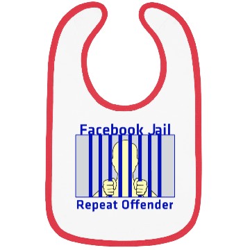 Discover Facebook Jail Repeat offender Bibs
