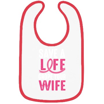 Discover Save A Life Wife Funny Breast Cancer Awareness Bibs