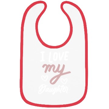 Discover I love my daughter Bibs