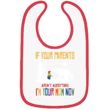Discover Parents don't accept I'm Your Mom Now - LGBT Pride Bibs
