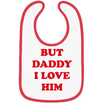 Discover BUT DADDY I LOVE HIM Bibs