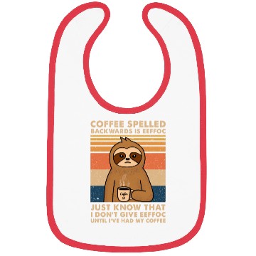 Discover Coffee Spelled Backwards Is Eeffoc Sloth Bibs