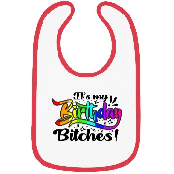 Discover Its my birthday bitches Gay Pride Rainbow LGBT gif Bibs