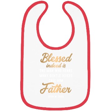 Discover Blessed indeed is Father Bibs