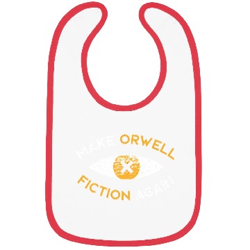 Discover Make Orwell fiction again Philosophy Bibs