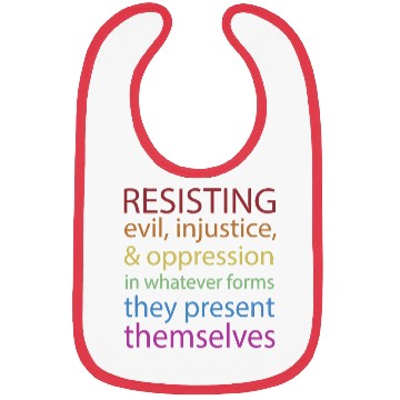 Discover Resisting Evil Injustice And Oppression Bibs