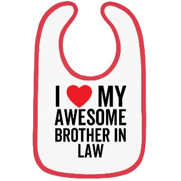 Discover I Love My Awesome Brother In Law Bibs
