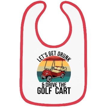 Discover Let's Get Drunk Drive The Golf Cart Bibs