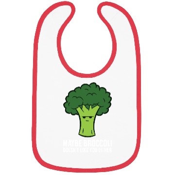 Discover Maybe Broccoli Doesn't Like You Either Bibs