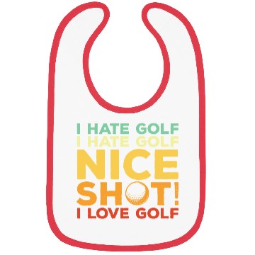 Discover I Hate Golf Nice Shot I Love Golf Bibs