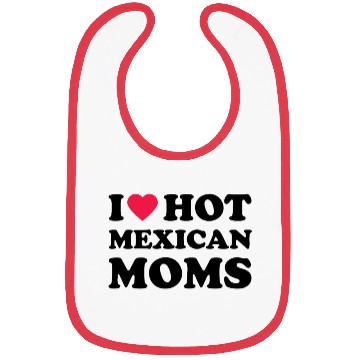 Discover I Love Hot Mexican Moms Bibs