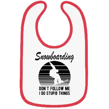 Discover Snowboarding don't follow me I do stupid things b Bibs