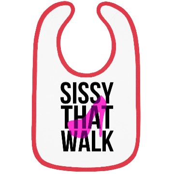 Discover Sissy That Walk png Bibs