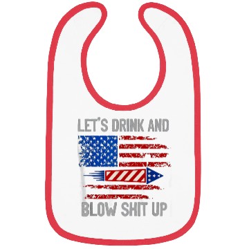 Discover let's drink and blow shit up Bibs