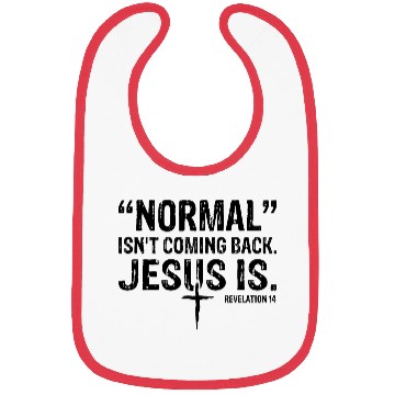 Discover Normal Isn't Coming Back Jesus Is Bibs