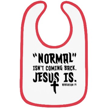 Discover Normal Isn't Coming Back Jesus Is Bibs