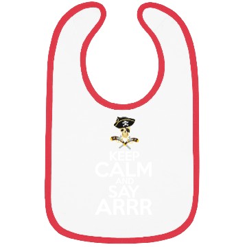 Discover Keep Calm And Say Arrr Pirate Bibs