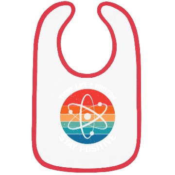 Discover I Think Like A Proton Stay Positive Bibs