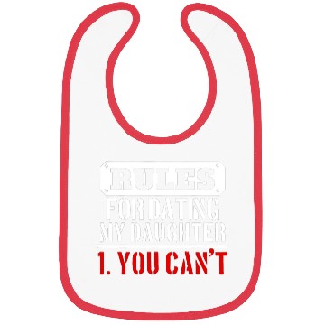 Discover Rules For Dating My Daughter You Can T Dad Gift Bibs
