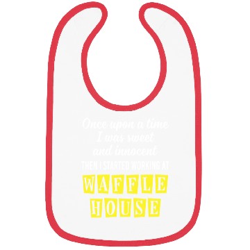 Discover Innocent Then I Started Working At Waffle House Bibs