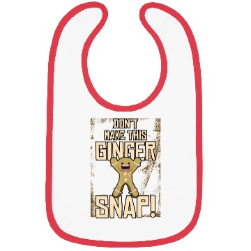 Discover Don't Make This Ginger Snap Bibs