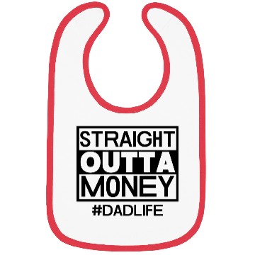 Discover Straight Outta Money, Dad Life Bibs