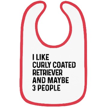 Discover I Like Curly Coated Retriever And Maybe 3 People Bibs