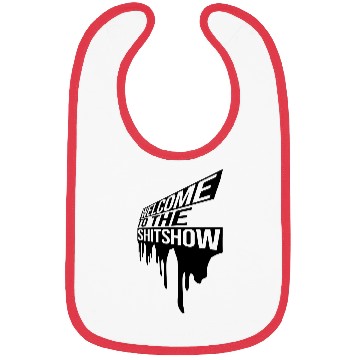 Discover Welcome shit show drop Bibs
