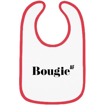 Discover Bougie AF, Funny Rude As Fuck Bibs