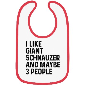 Discover I Like Giant Schnauzer And Maybe 3 People Dog Bibs