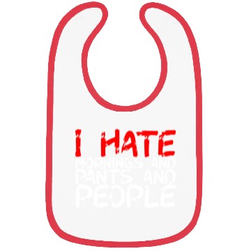 Discover I Hate Mornings And Pants And People 3 Bibs