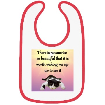 Discover There is no sunrise so beautiful that it is worth Bibs