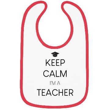 Discover Keep calm I'm a Teacher Bibs