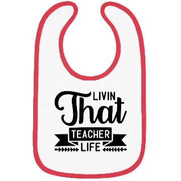 Discover Livin That Teacher Life Bibs