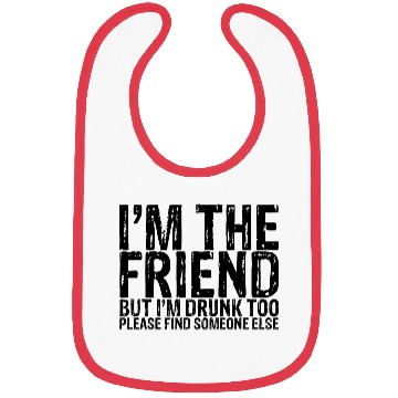 Discover I'm Drunk Too Please Find Someone Else 1 Bibs