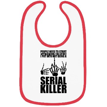 Discover The Effort I Put Into Not Being A Serial Killer 3 Bibs