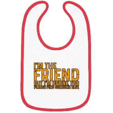 Discover I'm Drunk Too Please Find Someone Else 4 Bibs