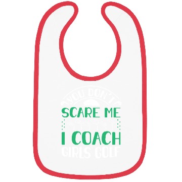 Discover You Dont Scare Me I Coach Girls Golf Funny Coach Bibs