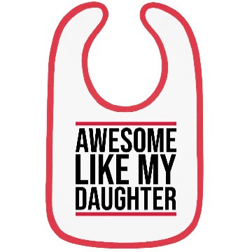 Discover Awesome Like My Daughter Bibs