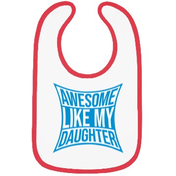 Discover Awesome Like My Daughter Bibs