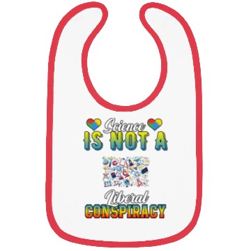 Discover Science Is Not A Liberal Conspiracy Funny Quotes Bibs