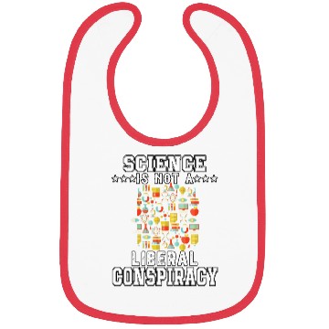 Discover Science Is Not A Liberal Conspiracy Funny Quotes Bibs