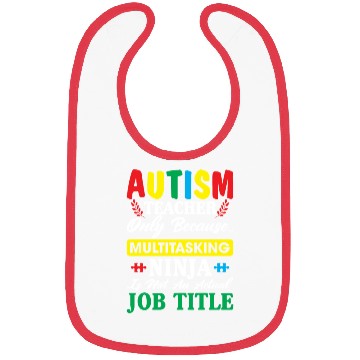 Discover Autism Teacher Only Because Multitasking Ninja Bibs