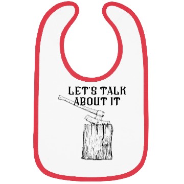 Discover LET'S TALK ABOUT IT - executioner's axe Bibs