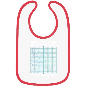 Discover I See You Have Graph Paper You Must Be Plotting Bibs