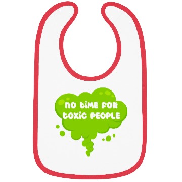 Discover No time for toxic people Bibs