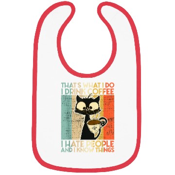 Discover That's What I Do I Drink Coffee I Hate People Blac Bibs